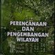 Perencanaan dan Pengembangan Wilayah