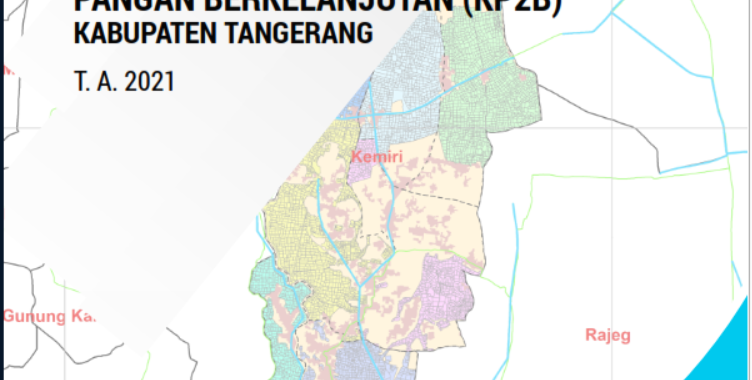 Pemetaan Kawasan Pertanian Pangan Berkelanjutan (KP2B) Kabupaten Tangerang Tahun 2021